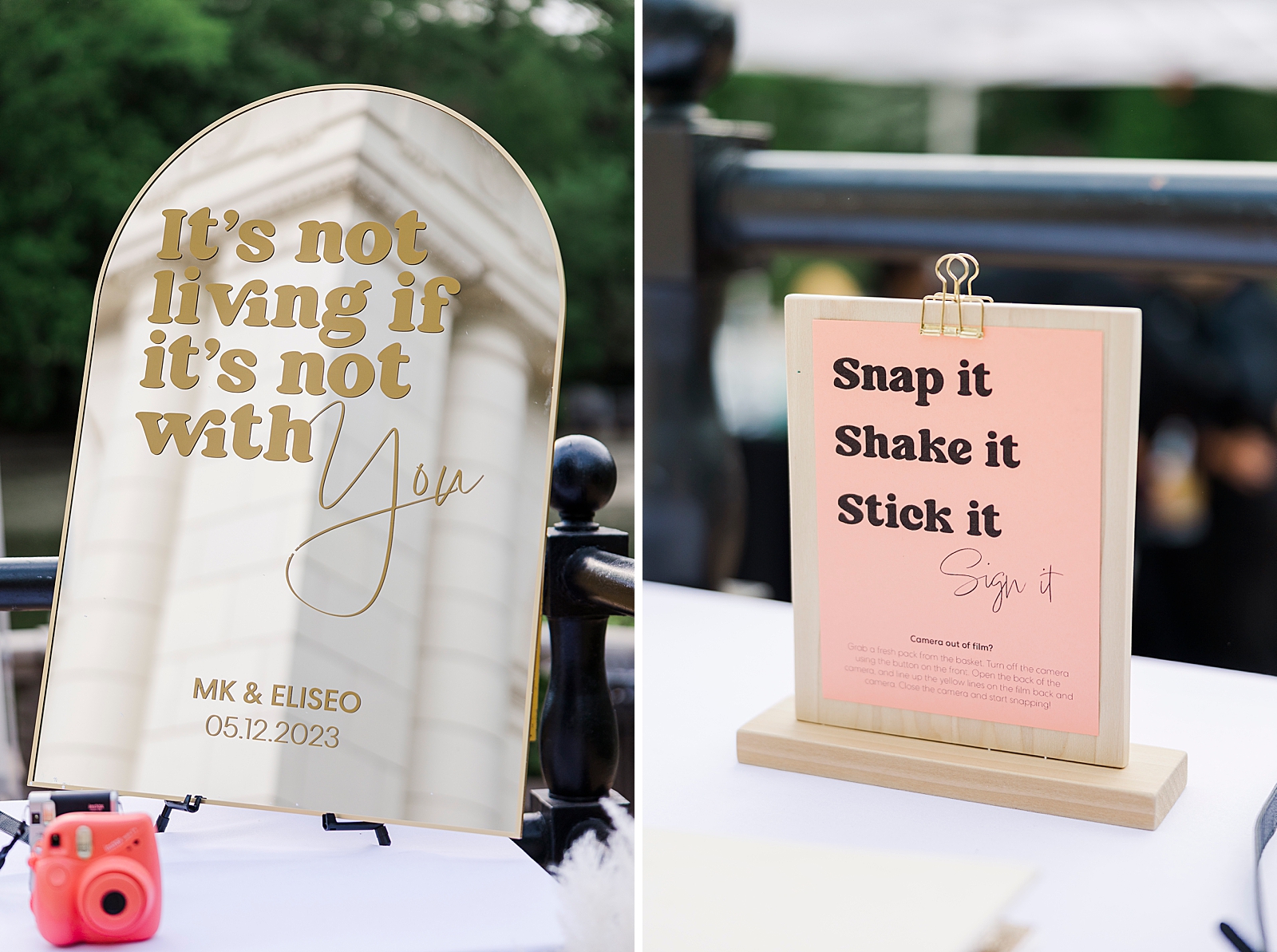 Left: Photo of a sign that says, "it's not living if it's not with you," as well as MK and Eliseo's names and their wedding date. 
Right: Photo of a sign that says, "snap it, shake it, stick it, sign it." 